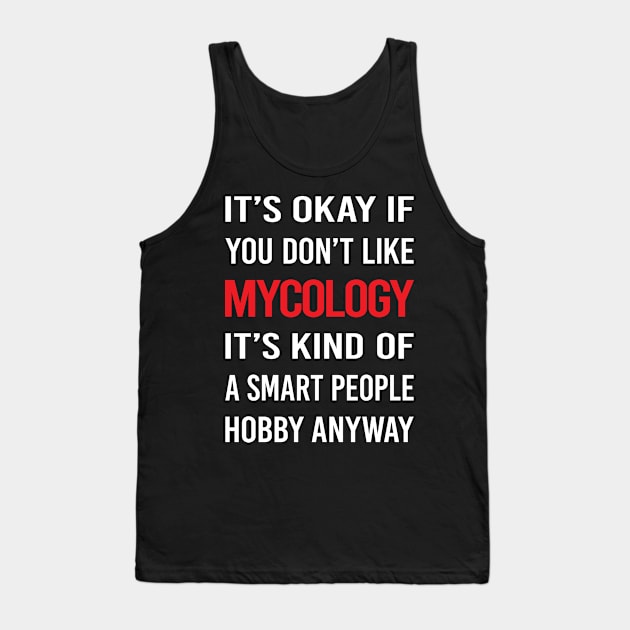 Smart People Hobby Mycology Mycologist Mushrooms Tank Top by relativeshrimp